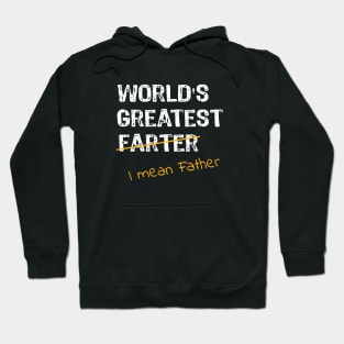 World's Greatest Farter - I Mean Father Hoodie